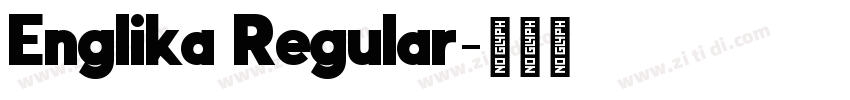 Englika Regular字体转换 Englika Regular字体转换
